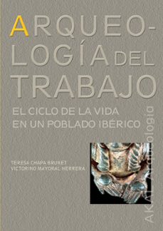 arqueología del trabajo: el ciclo de la vida en un poblado celta-teresa chapa brunet-9788446023111