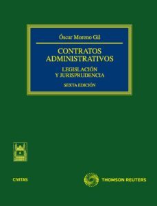 contratos administrativos: legislacion y jurisprudencia  (6ª ed.)-oscar moreno gil-9788447038411