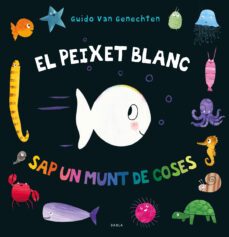 el peixet blanc sap un munt de coses-guido van genechten-9788447942411