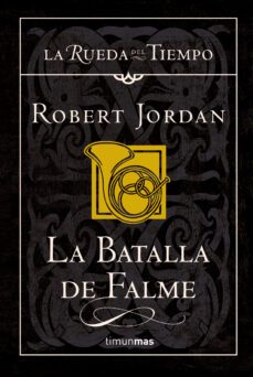 la batalla de falme (saga la rueda del tiempo 4)-robert jordan-9788448034511