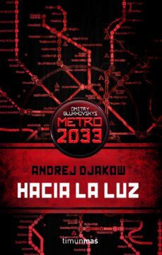 hacia la luz (universo metro 2033 nº 1)-andrej djakow-9788448045111