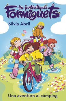 una aventura al camping (les fantastiques formiguets 4)-silvia abril-9788448856311