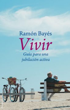 vivir: guia para una jubilacion activa-9788449322211