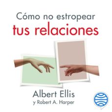 como no estropear tus relaciones (audiolibro)-albert ellis-9788449342011