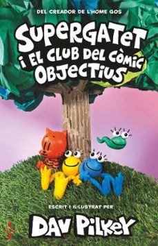 supergatet i el club del comic objectius-dav pilkey-9788466151511