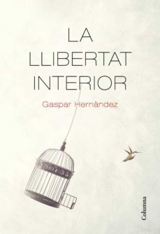 la llibertat interior (ebook)-gaspar hernandez-9788466426411