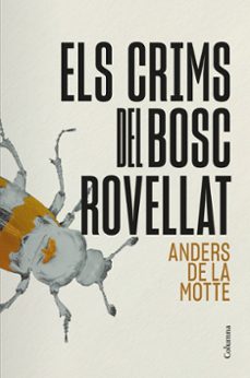 els crims del bosc rovellat-anders de la motte-9788466434911