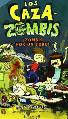 los cazazombis 2: ¡zombis por un tubo!-john kloepfer-steve wolfhard-9788466646611