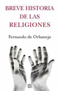 breve historia de las religiones-fernando de orbaneja-9788466652711