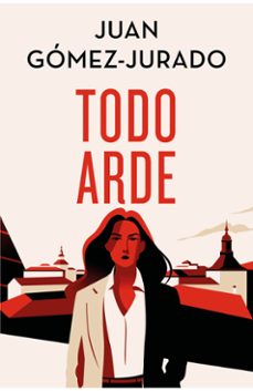 todo arde (edición especial limitada)-juan gomez jurado-9788466682411