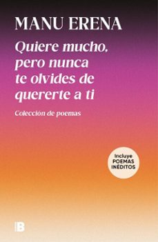 quiere mucho, pero nunca te olvides de quererte a ti (incluye poemas ineditos) (ebook)-manu erena-9788466683111