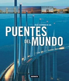 puentes del mundo: atlas ilustrado-9788467712711