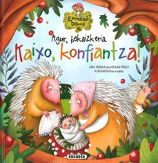 agur, bekaizkeria. kaixo, konfiantza!-9788467782011