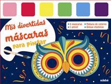 mis divertidas máscaras para pintar-9788468369211