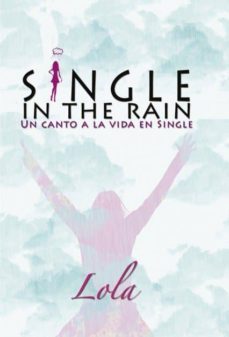 single in the rain (un canto a la vida en single) (ebook)-9788468632711