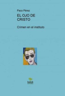 el ojo de cristo, crimen en el instituto (ebook)-9788468657011