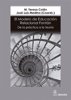 el modelo de educación relacional fontán. de la práctica a la teo ría-m. teresa colen-jose luis medina-9788471129611
