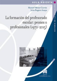 la formacion del profesorado escolar: peones o profesionales (1970-2015)-9788471338211