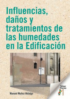 influencias, daños y tratamientos de las humedades en la edificacion-9788473608411