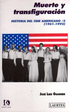historia del cine americano. t.3. muerte y transfiguracion-jose luis guarner-9788475842011