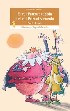 el rei panxut redola i el rei primal s envola-enric lluch-9788476601211