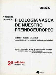 nociones para una filologia vasca de nuestro preindoeuropeo (2ª e d.)-jorge oteiza-9788476812211