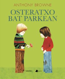 osteratxo bat parkean-anthony browne-9788476817711