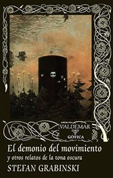 el demonio del movimiento y otros relatos de la zona oscura-stefan grabinski-9788477028611