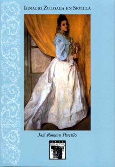 ignacio zuloaga en sevilla-jose romero portillo-9788477983811