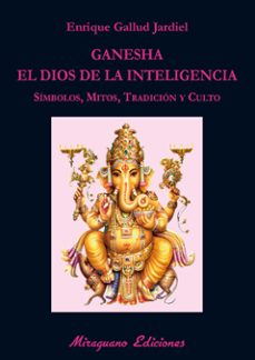 ganesha, el dios de la inteligencia-enrique gallud jardiel-9788478134311