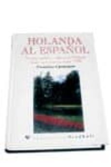 holanda al español nacion, pueblo y cultura de holanda desde su f ormacion hasta-francisco carrasquer-9788479542511