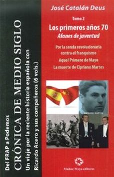 del frap a podemos ii: los primeros años 70 afanes de juventud: cronica de medio siglo-9788480102711