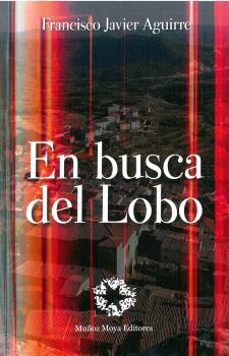 en busca del lobo-francisco javier aguirre-9788480103411
