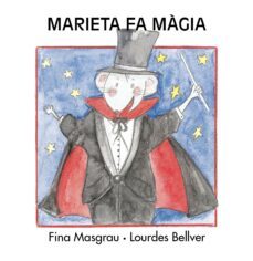 marieta fa magia (lletra majuscula)-lourdes bellver-fina masgrau-9788481315011