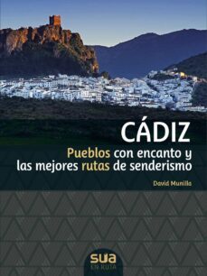 cadiz: pueblos con encanto y las mejores rutas de senderismo-9788482166711