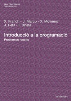 introduccio a la programacio: problemes resolts-xavier franch gutierrez-9788483018811