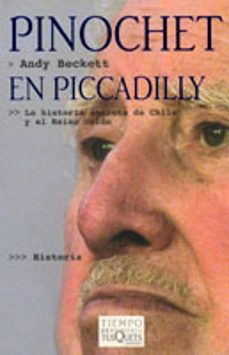 pinochet en piccadilly: la historia secreta de chile y el reino u nido-9788483108611