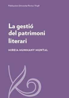 la gestio del patrimoni literari-mireia munmany muntal-9788484246411