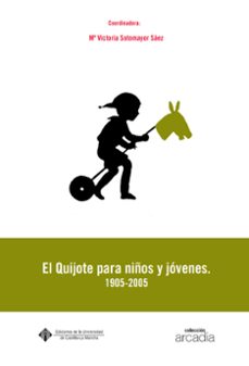 el quijote para niños y jovenes. 1905-208 (+c.d): historia, anali sis y documentacion-maria victoria sotomayor saez-9788484276111