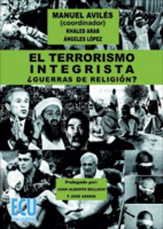 el terrorismo integrista: ¿guerras de religion?-angeles lopez-khaled arab-manuel aviles-9788484544111