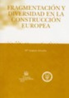 fragmentacion y diversidad en la constitucion europea-amparo alcoceba gallego-9788484562511