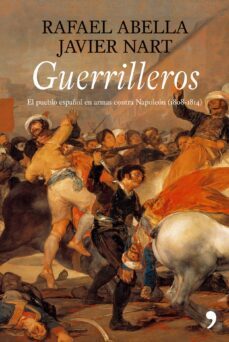 guerrilleros: el pueblo en armas contra napoleon (1808-1814)-9788484606611