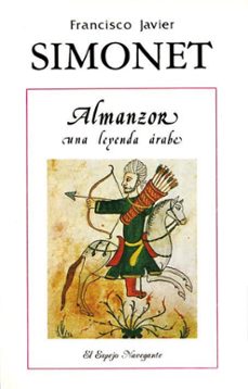 almanzor, una leyenda arabe-francisco javier simonet-9788486547011