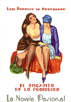 el encanto de lo prohibido-julio horacio de antequera-9788489371811