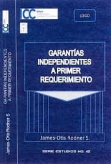garantias independientes a primer requerimiento-james otis rodner s.-9788489924611