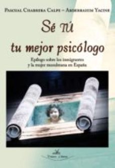 se tu tu mejor psicologo. epilogo sobre los inmigrantes y la mujer musulmana en españa (ebook)-pascual chabrera calpe-abderrahim yacine-9788490112311