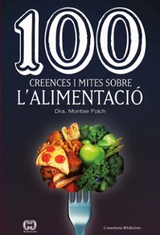 100 creences i mites sobre l alimentacio-montse folch munuera-9788490349311