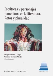 escritoras y personajes femeninos en la literatura: retos y pluralidad-milagros martin clavijo-9788490457511