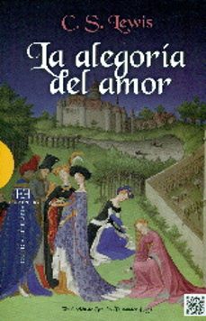 la alegoria del amor: un estudio sobre tradicion medieval-c.s. lewis-9788490551011