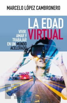 la edad virtual (ebook)-marcelo lopez cambronero-9788490558911